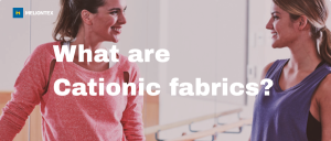 What are cationic fabrics?插图